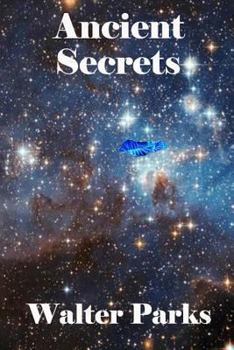 Paperback Ancient Secrets: Ancient Secrets Can Affect Us Today Book