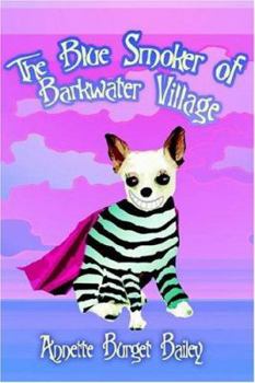 Paperback The Blue Smoker of Barkwater Village Book