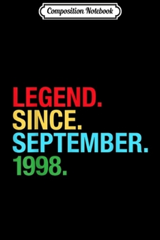 Composition Notebook: Legend Since September 1998 Bday Gifts 21st Birthday  Journal/Notebook Blank Lined Ruled 6x9 100 Pages