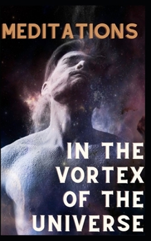 Paperback Meditations in the Vortex of the Universe Book