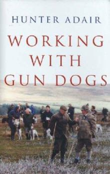 Hardcover Working with Gun Dogs Book