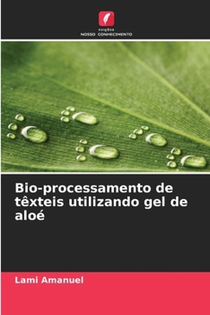 Paperback Bio-processamento de têxteis utilizando gel de aloé [Portuguese] Book