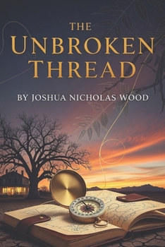 Paperback The Unbroken Thread: A heartwarming, subtly humorous novel about inherited secrets, unexpected love, and finding your true self in the most unlikely o Book
