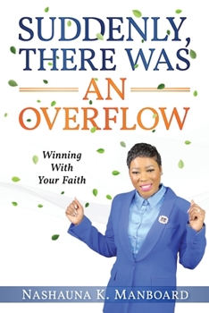 Paperback Suddenly, There Was an Overflow: Winning with Your Faith Book