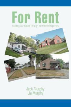 Paperback For Rent: Building Our Future Through Investment Properties Book