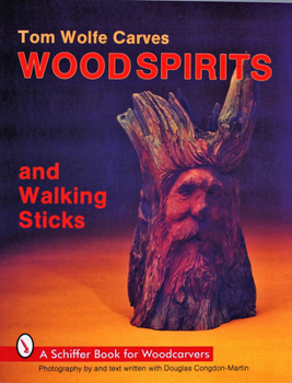 Paperback Tom Wolfe Carves Woodspirits and Walking Sticks Book