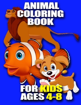 Paperback Animal Coloring Book for Kids Ages 4-8: Animal Coloring and Activity Gift Book for Kids Book