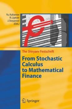 Paperback From Stochastic Calculus to Mathematical Finance: The Shiryaev Festschrift Book