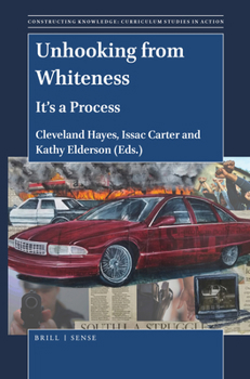 Paperback Unhooking from Whiteness: It's a Process Book