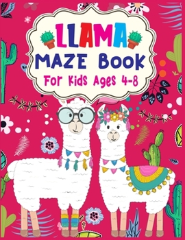 LLAMA Maze Book For Kids Ages 4-8: A Maze Activity Book for Kids (Maze Books for Kids) - A Brain Challenge Game For Llama Lovers