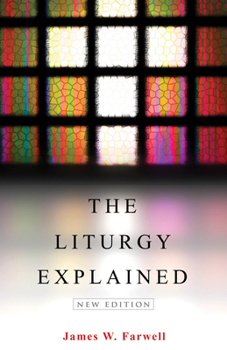 Paperback The Liturgy Explained: New Edition Book