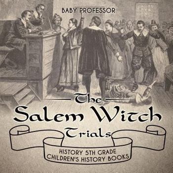 Paperback The Salem Witch Trials - History 5th Grade Children's History Books Book