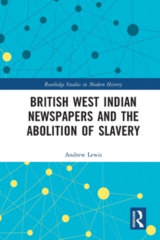 Paperback British West Indian Newspapers and the Abolition of Slavery Book