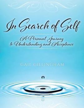 In Search of Self: A Personal Journey to Understanding and Acceptance