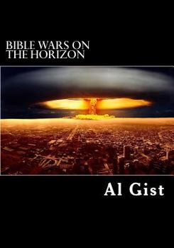 Paperback Bible Wars On the Horizon: Are Prophesied Wars Approaching? Book