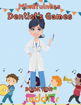 Paperback Mindfulness Dentist's Games Book For Toddler: 8.5''x11''/dentist coloring book