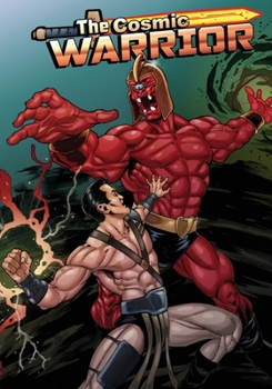 The Cosmic Warrior Issue #1 - Book #1 of the Cosmic Warrior