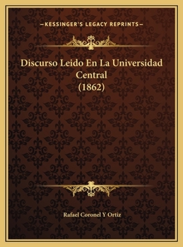 Discurso Leido En La Universidad Central (1862)