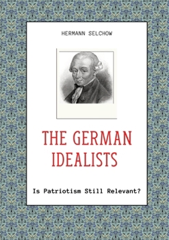 Paperback The German Idealists: Is Patriotism Still Relevant? Book