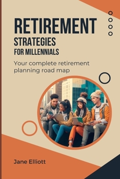 Paperback Retirement Strategies For Millennials: Your complete retirement planning road map Book