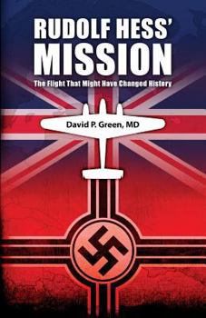 Paperback Rudolf Hess' Mission: The Flight That Might Have Changed History Book