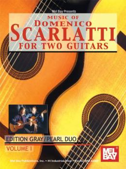 Paperback Music of Domenico Scarlatti for Two Guitars, Volume I: Edition Gray/Pearl Duo Book