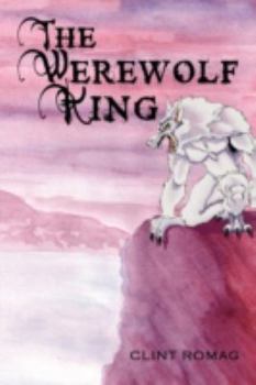 Paperback The Werewolf King: Chronicles of a Werewolf 3 Book