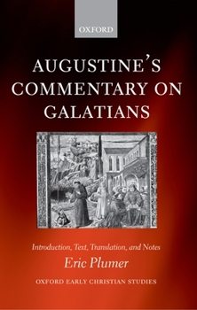 Paperback Augustine's Commentary on Galatians: Introduction, Text, Translation, and Notes Book