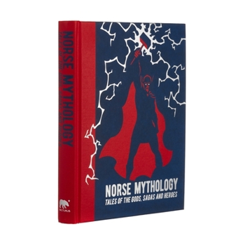 Hardcover Norse Mythology: Tales of the Gods, Sagas and Heroes Book