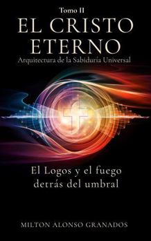El Cristo Eterno: Arquitectura de la Sabiduría Universal (Spanish Edition)