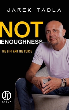 Hardcover Not Enoughness: The Gift and the Curse Book