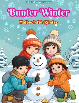 Hardcover Bunter Winter Malbuch für Kinder Fröhliche Bilder von Weihnachtsszenen, Schnee, süßen Freunden und mehr: Erstaunliche Sammlung von kreativen und lusti [German] Book