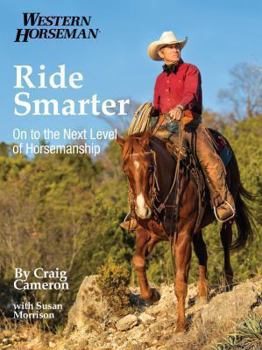 Paperback Ride Smarter: On to the Next Level of Horsemanship Book