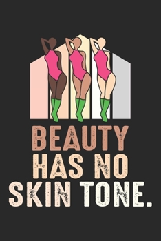Paperback Beauty Has No Skin Tone: Equality Awareness Dot Grid Notebook 6x9 Inches - 120 dotted pages for notes, drawings, formulas - Organizer writing b Book
