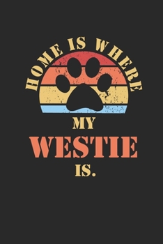 Paperback Westie: Notebook - Daily Diary - Cute West Highland White Terrier Dogs Quote - 6 X 9 Inch A5- Funny Pets Doodle Book Dog Owner Book