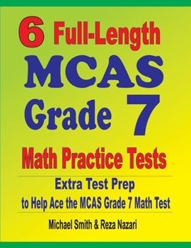 Paperback 6 Full-Length MCAS Grade 7 Math Practice Tests: Extra Test Prep to Help Ace the MCAS Grade 7 Math Test Book