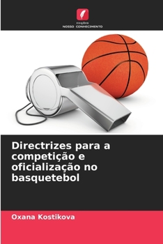 Paperback Directrizes para a competição e oficialização no basquetebol [Portuguese] Book