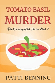 Tomato Basil Murder - Book #7 of the Darling Deli