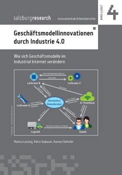 Paperback Geschäftsmodellinnovation durch Industrie 4.0: Wie sich Geschäftsmodelle im Industrial Internet verändern [German] Book