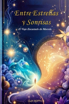 Paperback Entre Estrellas y Sonrisas: : El Viaje Encantado de Marcela [Spanish] Book