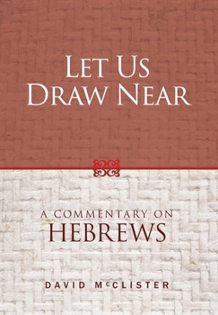 Hardcover Let Us Draw Near: A Commentary on Hebrews Book