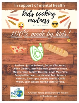 Paperback Kids Cooking Madness: A Cookbook By Kids For Mental Health Book