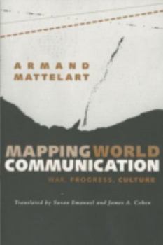 Paperback Mapping World Communication: War, Progress, Culture Book