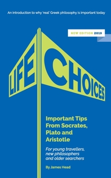 Paperback Life Choices: Important Tips From Socrates, Plato and Aristotle Book