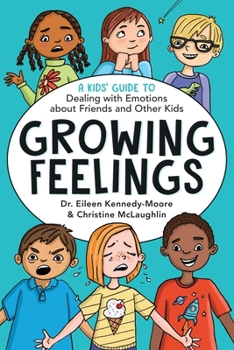 Paperback Growing Feelings: A Kids' Guide to Dealing with Emotions about Friends and Other Kids Book