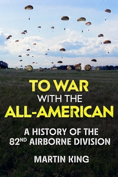 Hardcover To War with the All-American: A History of the 82nd Airborne Division Book