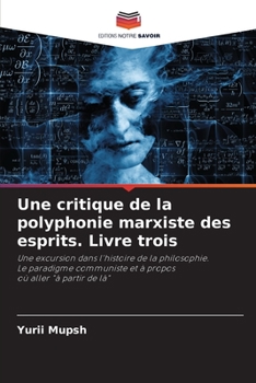 Paperback Une critique de la polyphonie marxiste des esprits. Livre trois [French] Book