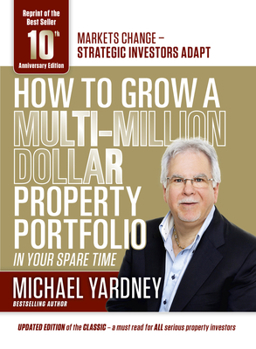 Paperback How to Grow a Multi-Million Dollar Property Portfolio - In Your Spare Time Book