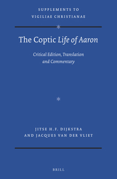 Hardcover The Coptic Life of Aaron: Critical Edition, Translation and Commentary Book