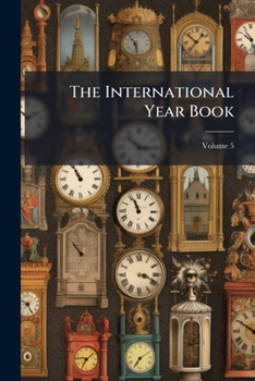 Paperback The International Year Book; Volume 5 Book